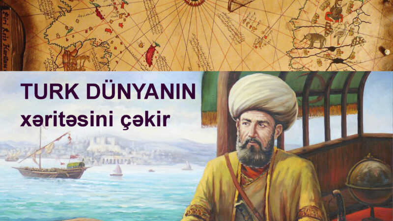 Türk Dünyanın xəritəsini çəkir